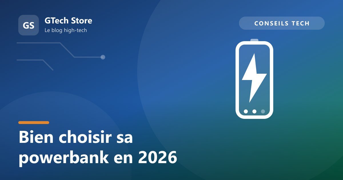 Comment bien choisir sa powerbank en 2026