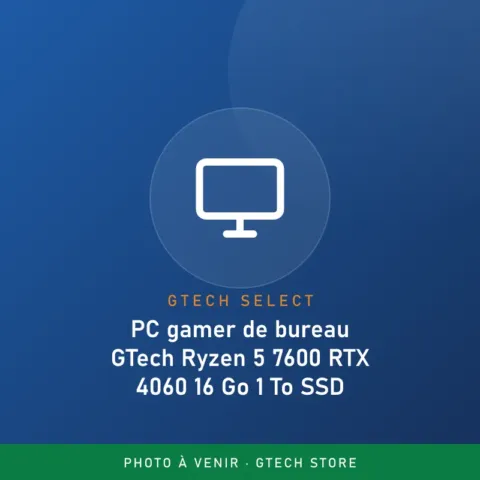 PC gamer de bureau GTech Ryzen 5 7600 RTX 4060 16 Go 1 To SSD