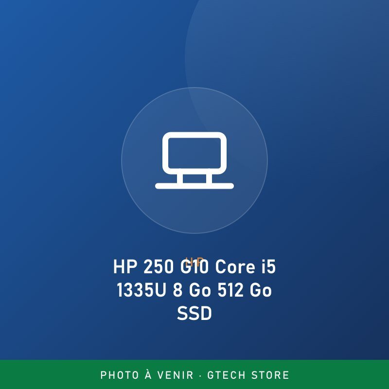 HP 250 G10 Core i5 1335U 8 Go 512 Go SSD