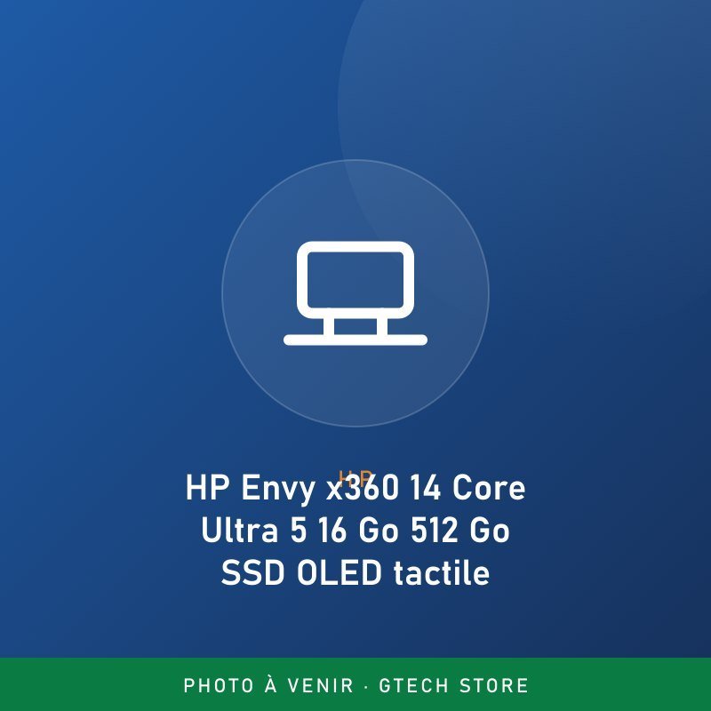 HP Envy x360 14 Core Ultra 5 16 Go 512 Go SSD OLED tactile