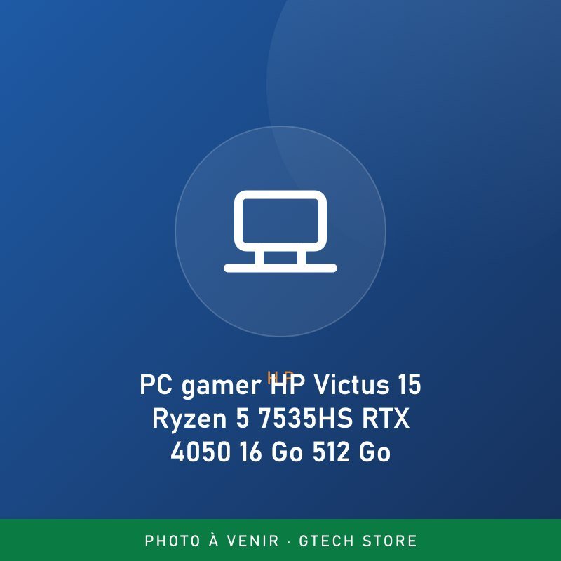 PC gamer HP Victus 15 Ryzen 5 7535HS RTX 4050 16 Go 512 Go