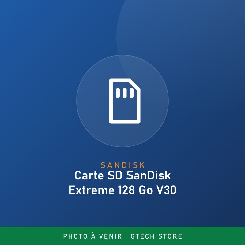 Carte SD SanDisk Extreme 128 Go V30